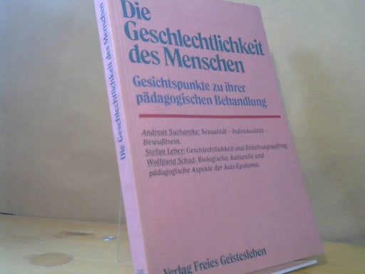 Stefan Leber: Geschlechtlichkeit und Erziehungsauftrag : Ziele u. Grenzen d. Geschlechtserziehung