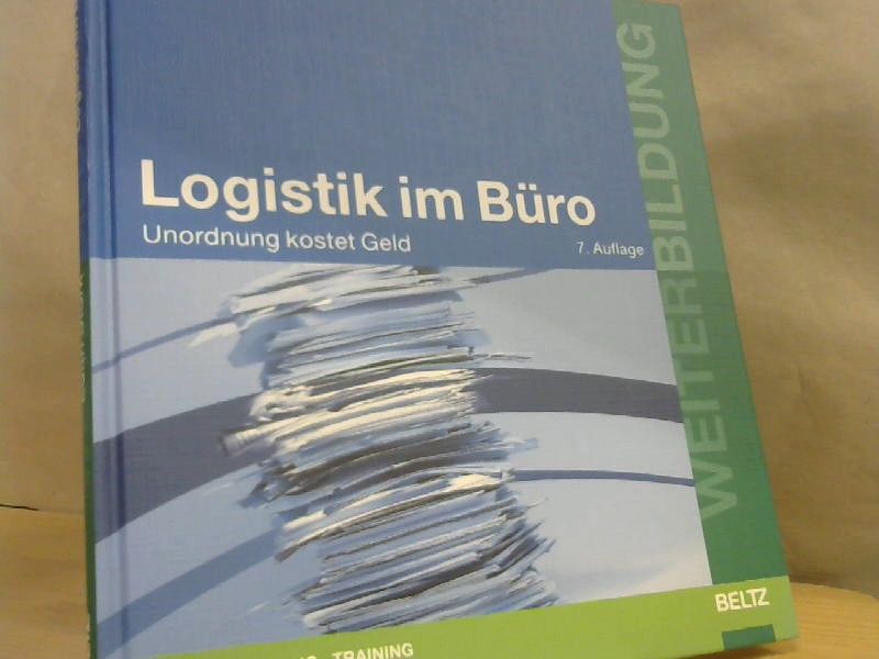Edith Stork: Logistik im Büro: Unordnung kostet Geld