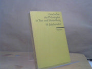 : Geschichte der Philosophie in Text und Darstellung. Band 7, 19. Jahrhundert : Positivismus, Historismus, Hermeneutik