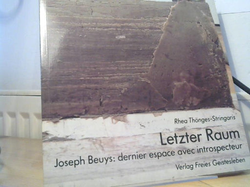 Rhea und Joseph (Illustrator) Beuys Thönges-Stringaris: Letzter Raum : Joseph Beuys: dernier espace avec introspecteur