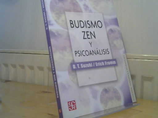D.T. und Erich Fromm Suzuki: Budismo Zen y Psicoanálisis