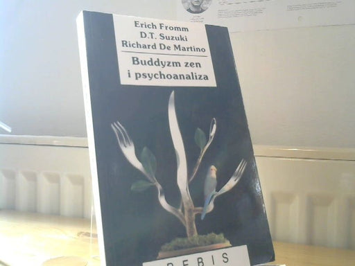 Erich, D:T: Suzuki und Richard De Martino Fromm: Buddyzm zen i psychoanaliza (Polish Edition)