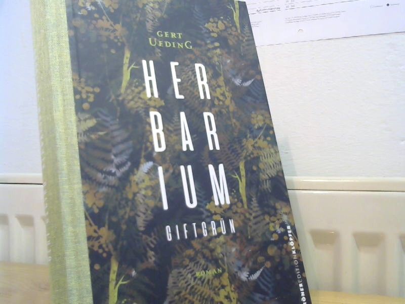 Gert Ueding: Herbarium, giftgrün : Roman