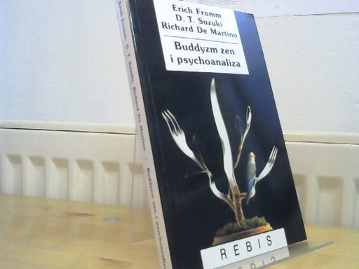 Erich, D.T. Suzuki und Richard De Martino Fromm: Buddyzm zen i psychoanaliza