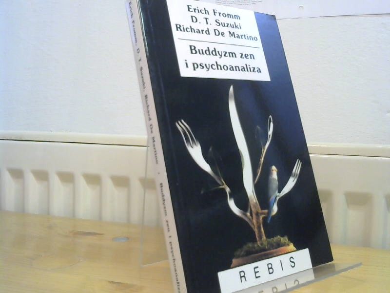 Erich, D.T. Suzuki und Richard De Martino Fromm: Buddyzm zen i psychoanaliza