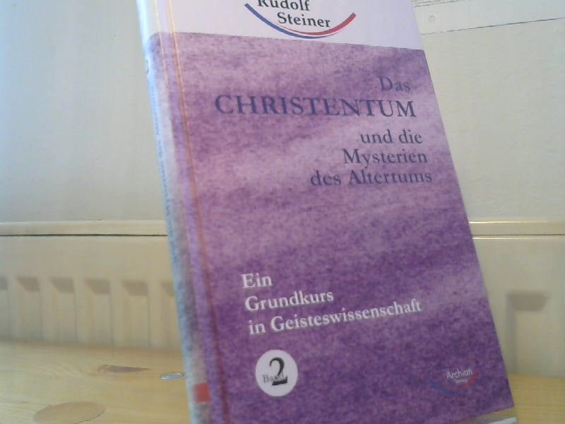 : Steiner, Rudolf: Das Christentum und die Mysterien des Altertums; Teil: Bd. 2