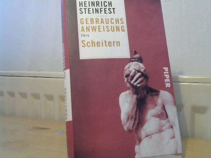 Heinrich Steinfest: Gebrauchsanweisung fürs Scheitern