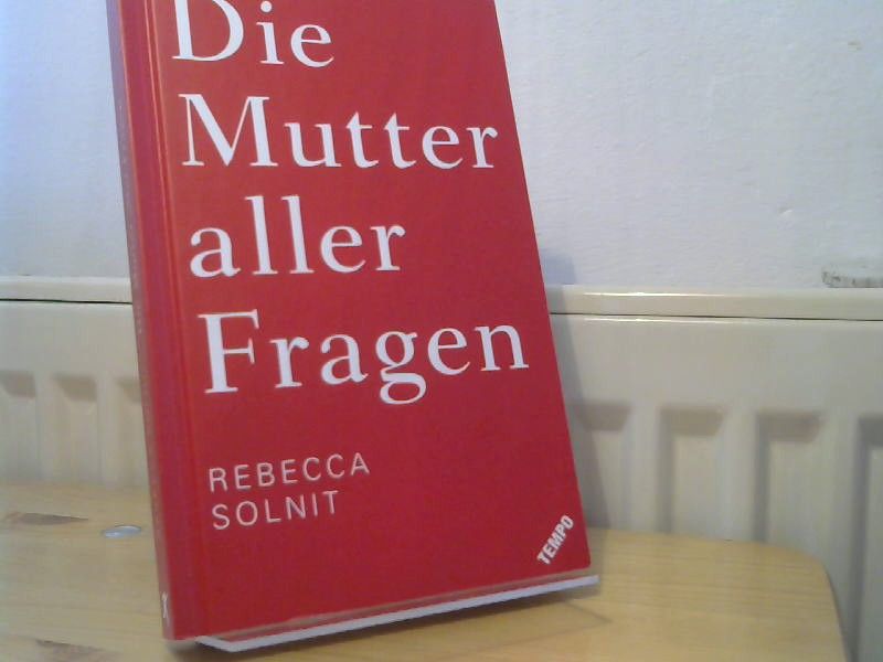 Rebecca und Kirsten Riesselmann Solnit: Die Mutter aller Fragen