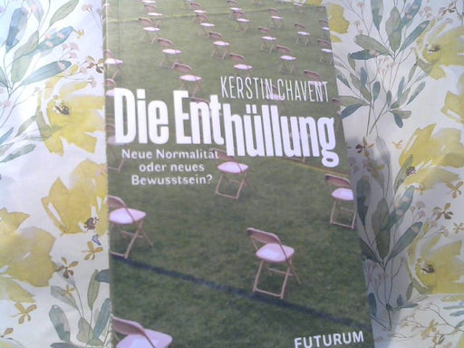 Kerstin Chavent: Die Enthüllung : Neue Normalität oder neues Bewusstsein?