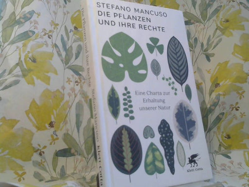 Stefano und Andreas Thomsen Mancuso: Die Pflanzen und ihre Rechte : eine Charta zur Erhaltung unserer Natur