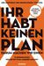 Claudia und Der Jugendrat der Generationen Stiftung Langer: Ihr habt keinen Plan, darum machen wir einen!: 10 Bedingungen für die Rettung unserer Zukunft - Mit einem Vorwort von Harald Lesch