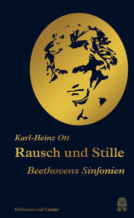 Karl-Heinz Ott: Rausch und Stille: Beethovens Sinfonien