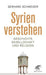 Gerhard Schweizer: Syrien verstehen: Geschichte, Gesellschaft und Religion