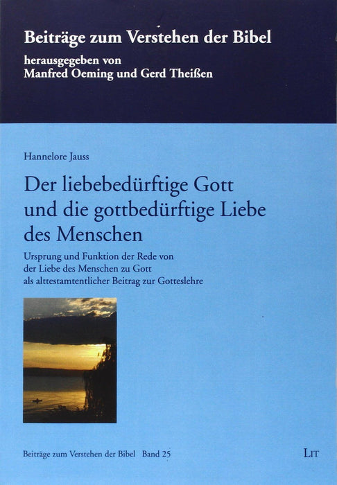 Hannelore Jauss: Jauss, H: liebebedürftige Gott und die gottbedürftige