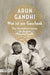 Arun und Alissa Walser Gandhi: Wut ist ein Geschenk: Das Vermächtnis meines Großvaters Mahatma Gandhi (Taschenbücher