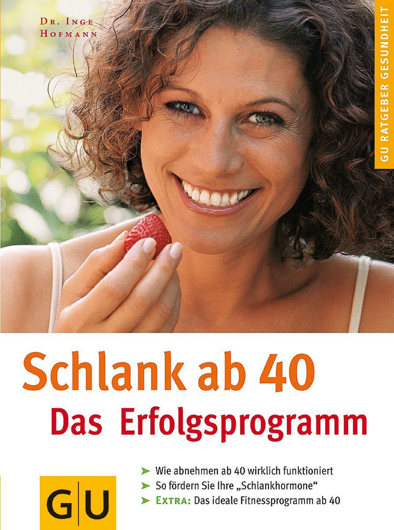 Dr. Inge Hofmann: Schlank ab 40: Das Erfolgsprogramm