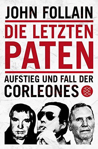 John und Irmengard Gabler Follain: Die letzten Paten: Aufstieg und Fall der Corleones (Allgemeines Sachbuch