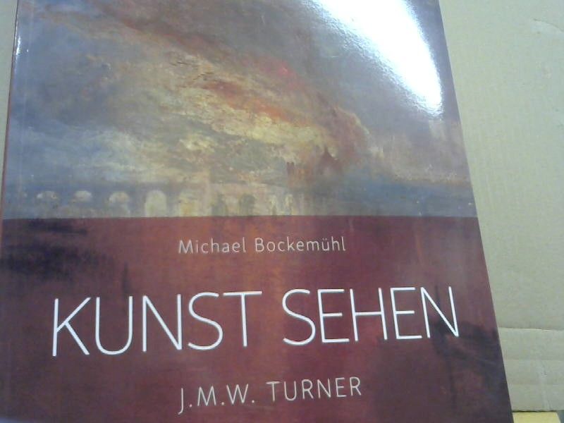 Michael, Joseph Mallord William (Illustrator) Turner und Hornemann v. Laer Bockemühl: J.M.W. Turner