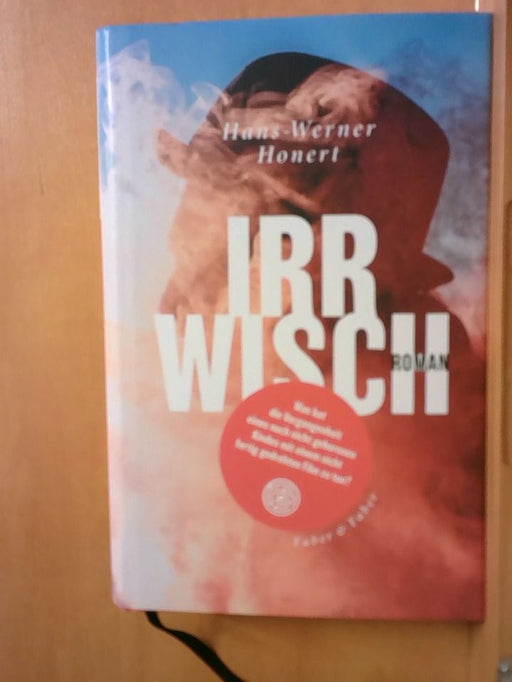 Hans-Werner Honert: Irrwisch: Roman