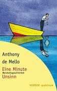 Anthony De Mello: Eine Minute Unsinn