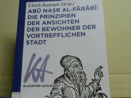 Ulrich (Herausgeber) Rudolph: Abu Nasr Al-Farabi«: die Prinzipien der Ansichten der Bewohner der vortrefflichen Stadt