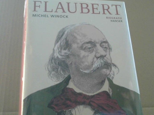 Michel und Horst Brühmann Winock: Flaubert
