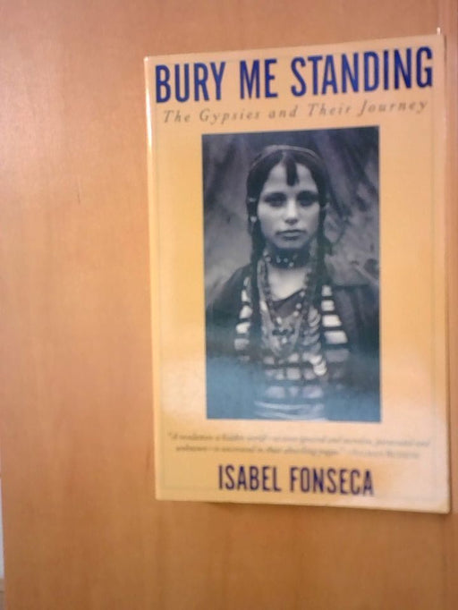 Isabel Fonseca: Bury Me Standing: The Gypsies and Their Journey (Vintage Departures