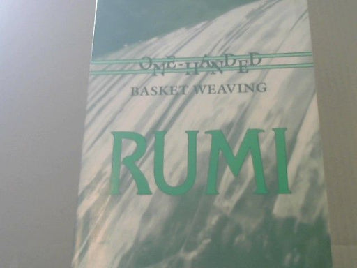 Maulana und Coleman Barks Jalal Al-Din Rumi: Rumi: One-Handed Basket Weaving : Poems on the Theme of Work