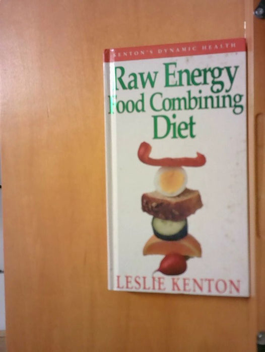 Leslie Kenton: Raw Energy Food Combining Diet (Dynamic Health Collection S.
