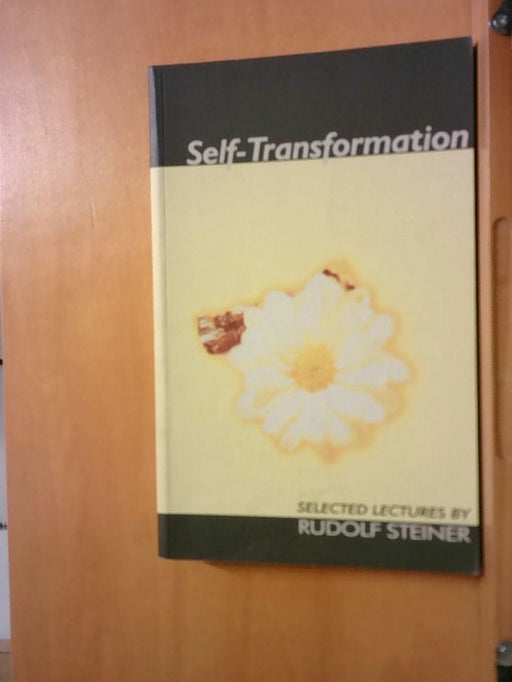 Rudolf Steiner: Self Transformation (Selected lectures