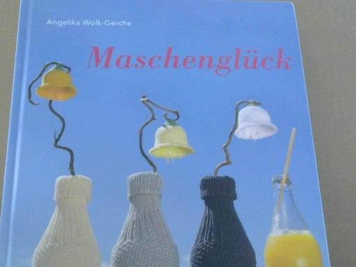 Angelika Wolk-Gerche: Maschenglück