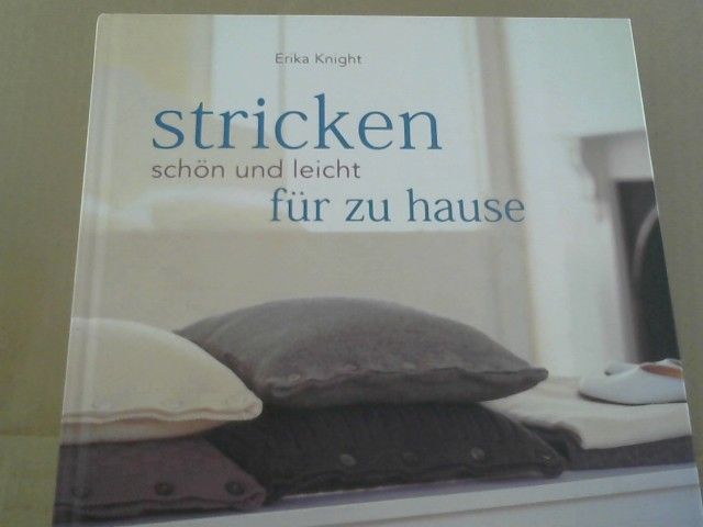 Erika Knight: Stricken - schön und leicht für zu Hause