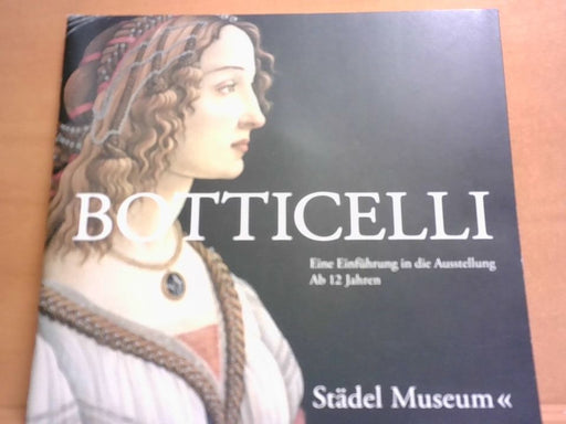 : Botticelli - Eine Einführung in die Austellung. Städel Museum. Ab 12 Jahren
