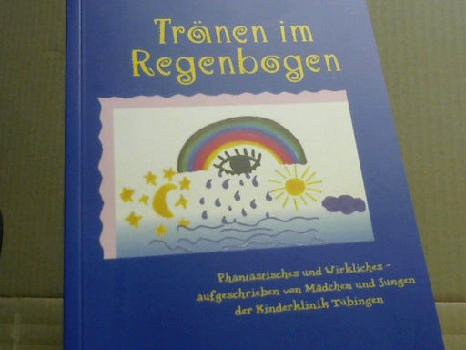 Michael (Herausgeber) Klemm: Tränen im Regenbogen : Phantastisches und Wirkliches