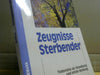 Monika Renz: Zeugnisse Sterbender : Todesnähe als Wandlung und letzte Reifung