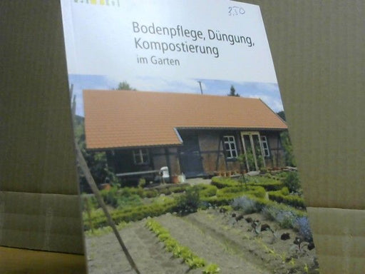 Claudia (Mitwirkender) und Wilfried (Herausgeber) Henke Dornbusch: Bodenpflege, Düngung, Kompostierung im Garten