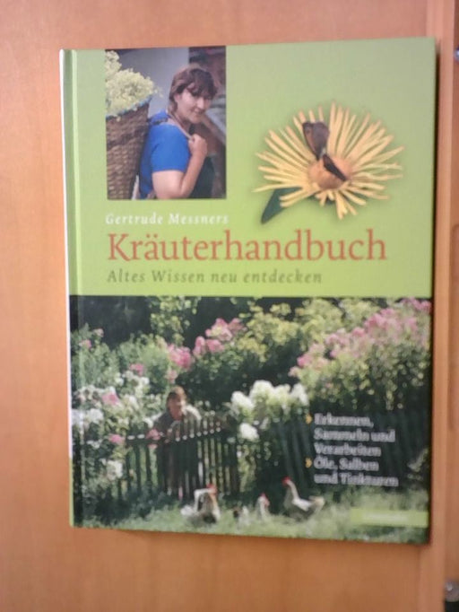 Gertrude Messner: Gertrude Messners Kräuterhandbuch. Altes Wissen neu entdecken