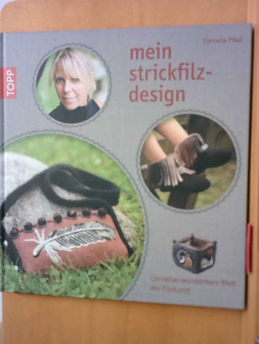 Cornelia Pikal: mein strickfilz-design: Cornelias wunderbare Welt der Filzkunst