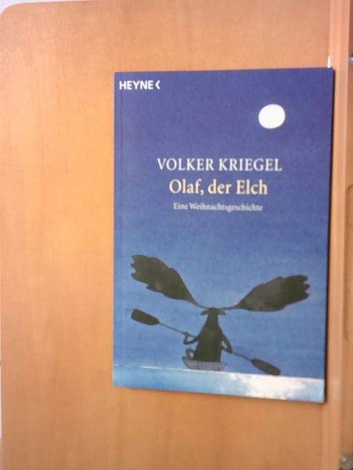 Volker Kriegel: Olaf, der Elch: Eine Weihnachtsgeschichte