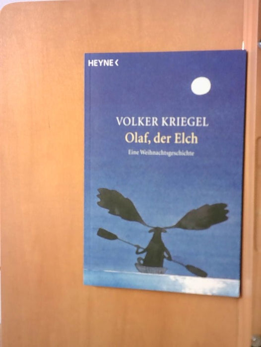 Volker Kriegel: Olaf, der Elch: Eine Weihnachtsgeschichte