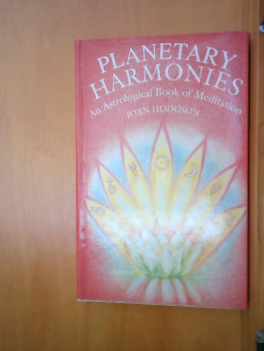 Joan und Maggie May Hodgson: Planetary Harmonies: Astrological Book of Meditation: An Astrological Book of Meditation