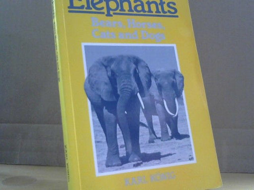 Karl Konig: Elephants, Bears, Horses, Cats and Dogs
