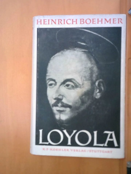 Heinrich Boehmer, Hans Leube, Hrsg.: Boehmer, Heinrich: Ignatius von Loyola. [2., veränd. Aufl.]. Stuttgart, Koehler, [1951]. 8°. 354 (4) S., 4 Taf. Leinen. Schutzumschl