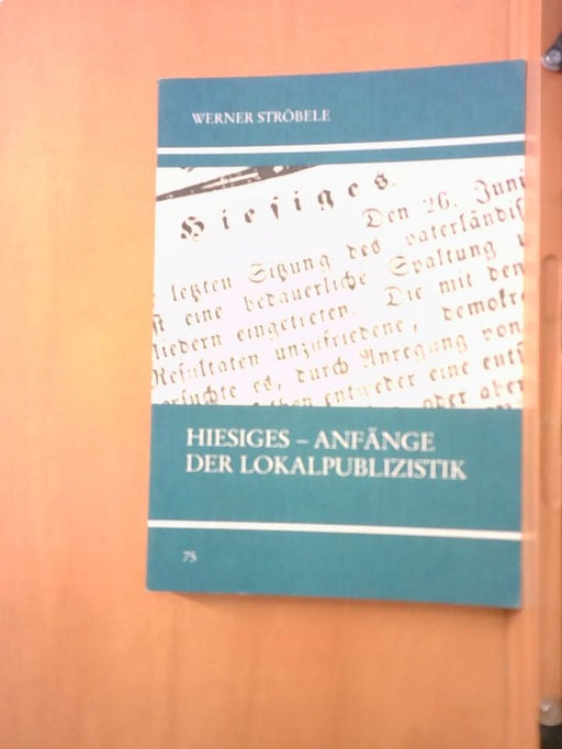 Werner Ströbele: Hiesiges