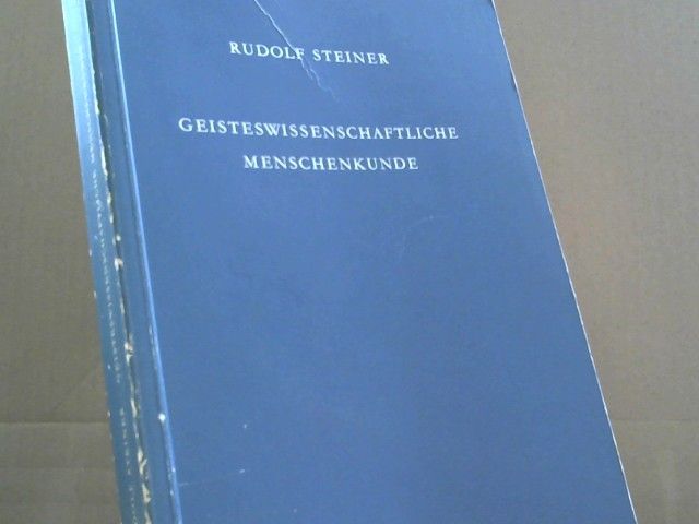 Rudolf Steiner: Geisteswissenschaftliche Menschenkunde: Neunzehn Vorträge, gehalten in Berlin vom 19. Oktober 1908 und 17. Juni 1909