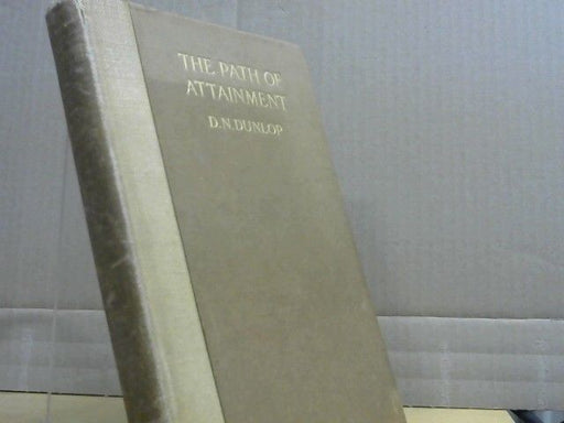 D.N. Dunlop: THe Path of Attainment
