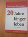 Dr. Paul Hudson: 20 Jahre länger leben - Bei bester Gesundheit