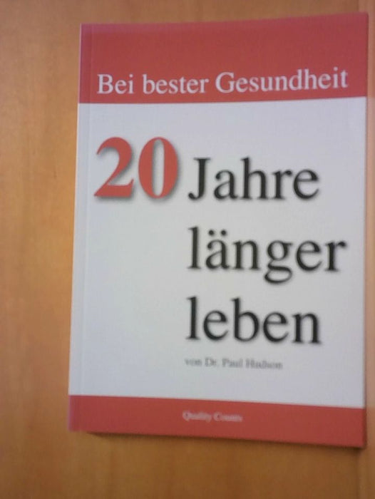 Dr. Paul Hudson: 20 Jahre länger leben - Bei bester Gesundheit
