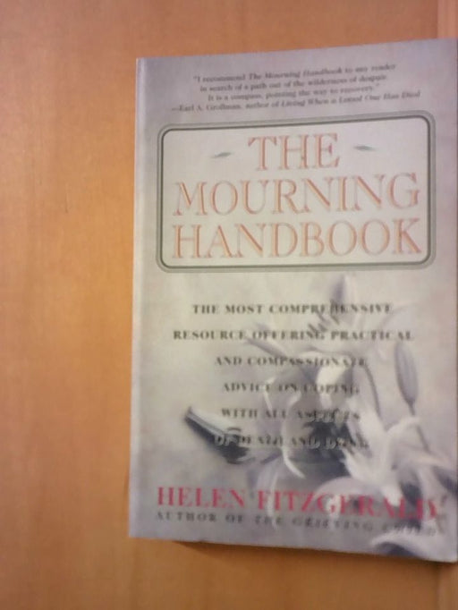Helen Fitzgerald: The Mourning Handbook: The Most Comprehensive Resource Offering Practical and Compassionate Advice on Coping with All Aspects of Death and Dying