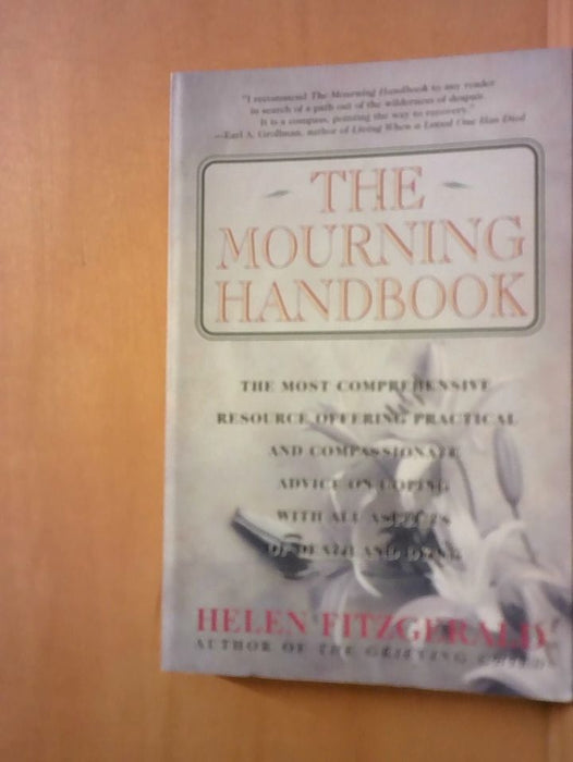 Helen Fitzgerald: The Mourning Handbook: The Most Comprehensive Resource Offering Practical and Compassionate Advice on Coping with All Aspects of Death and Dying